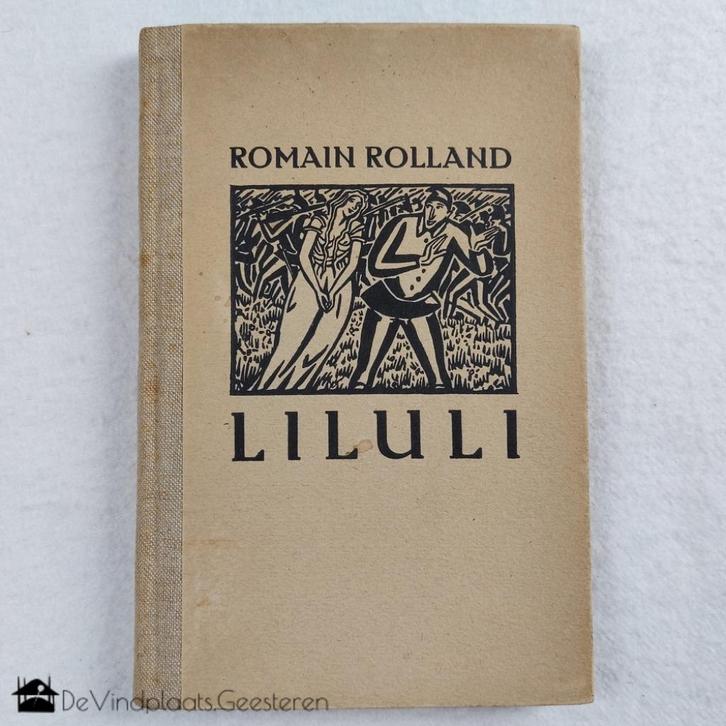 Romain Rolland – Frans Masereel – Liluli – 1924, Antiek en Kunst, Antiek | Boeken en Bijbels, Ophalen of Verzenden