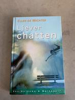 Liever chatten - Ellen de Wachter, Ophalen of Verzenden, Nieuw, Nederland