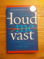 Sue Johnson - Houd me vast, Boeken, Dieet en Voeding, Sue Johnson, Ophalen of Verzenden, Zo goed als nieuw