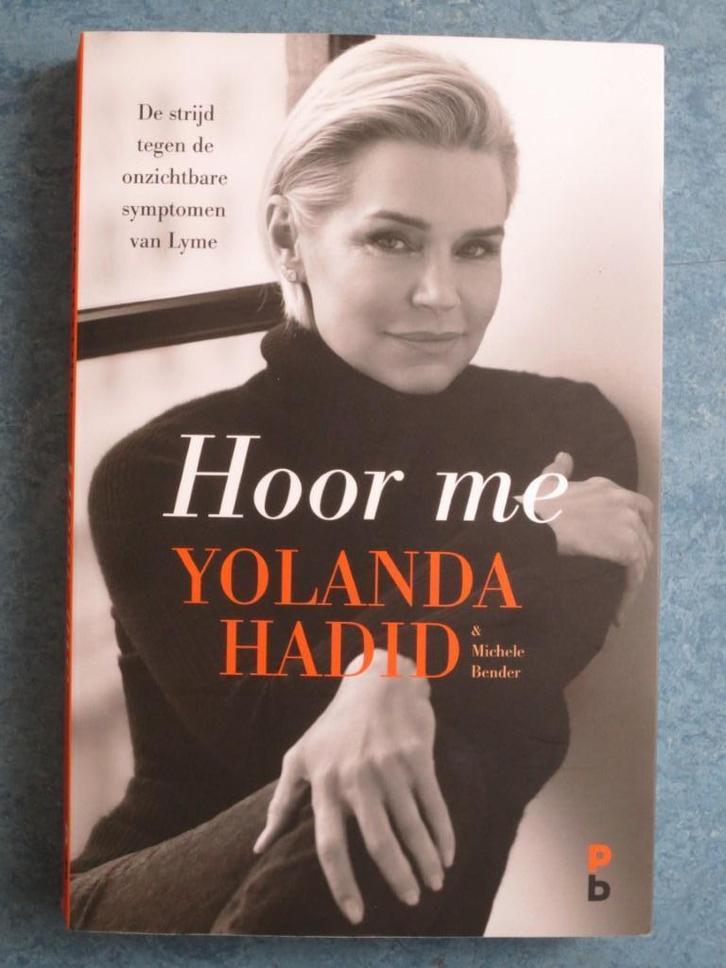 Yolanda Hadid - Hoor me - strijd tegen de symtomen van Lyme, Boeken, Gezondheid, Dieet en Voeding, Zo goed als nieuw, Ziekte en Allergie