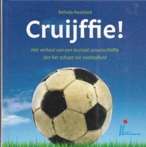 Belinda Noorland Cruijffie! (Johan Cruyff), Boeken, Kinderboeken | Jeugd | 10 tot 12 jaar, Zo goed als nieuw, Ophalen of Verzenden