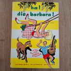 Ha ! Die Barbara !  Miep van duijsen stomps, Ophalen of Verzenden, Zo goed als nieuw, Miep van duijsen stomps