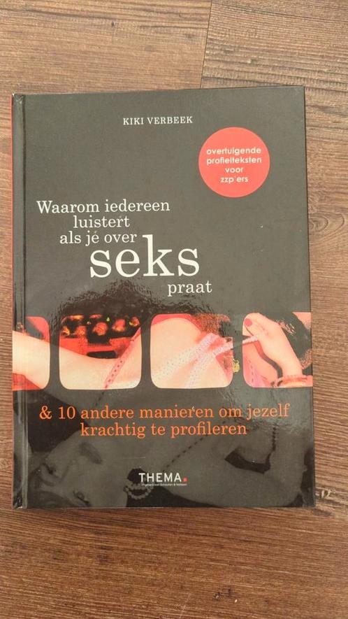 Kiki Verbeek Waarom iedereen luistert als je over seks praat, Boeken, Economie, Management en Marketing, Zo goed als nieuw, Management