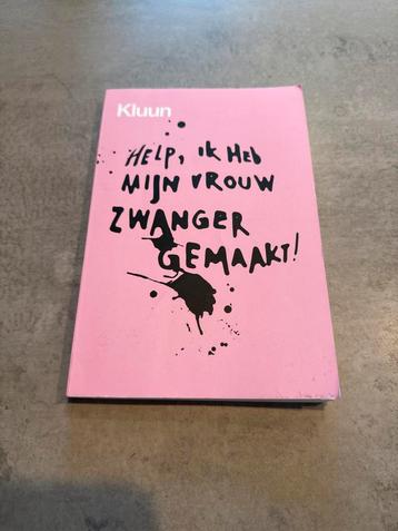 Help, ik heb mijn vrouw zwanger gemaakt! - Kluun beschikbaar voor biedingen