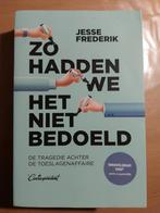 Zo hadden we het niet bedoeld - Jesse Frederik, Maatschappij en Samenleving, Jesse Frederik, Ophalen of Verzenden, Zo goed als nieuw