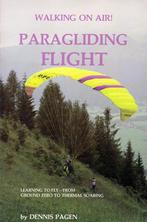 Dennis Pagen, Paragliding flight. Walking on air!, Ophalen of Verzenden, Gelezen