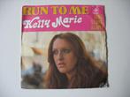 Kelly marie kant a: run to me kant b: sing along alone, Pop, Ophalen of Verzenden