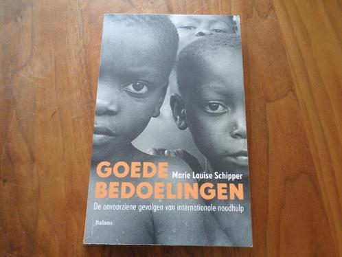 Goede bedoelingen - Onvoorziene gevolgen internat.  noodhulp, Boeken, Politiek en Maatschappij, Gelezen, Maatschappij en Samenleving