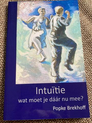 Popke Brekhoff Intuitie wat moet je daar nu mee beschikbaar voor biedingen