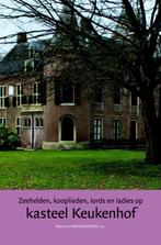 Zeehelden, kooplieden, lords en ladies op kasteel Keukenhof., Boeken, Ophalen of Verzenden, 20e eeuw of later, Zo goed als nieuw