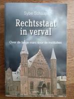 Sybe Schaap - Rechtsstaat in verval, Ophalen of Verzenden, Zo goed als nieuw, Sybe Schaap