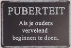 Puberteit als je ouders vervelend doen metalen reclamebord, Info@deconoord.nl, Deco Noord, Nieuw, Ophalen of Verzenden