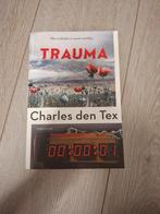 Trauma - Charles den Tex, Ophalen of Verzenden, Zo goed als nieuw, Charles den Tex, Nederland
