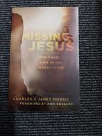 Missing Jesus - Charles & Janet Morris, Boeken, Godsdienst en Theologie, Ophalen of Verzenden, Gelezen, Charles & Janet Morris