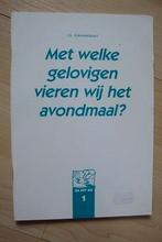 MET WELKE GELOVIGEN VIEREN WIJ HET AVONDMAAL? J Fijnvandraat, Ophalen of Verzenden, Gelezen