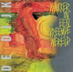 De Dijk-Wakker in een vreemde wereld- 1987, Cd's en Dvd's, Cd's | Nederlandstalig, Pop, Gebruikt, Ophalen of Verzenden