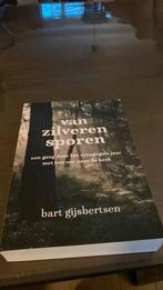Bart Gijsbertsen - Van zilveren sporen, Bart Gijsbertsen, Ophalen of Verzenden, Zo goed als nieuw