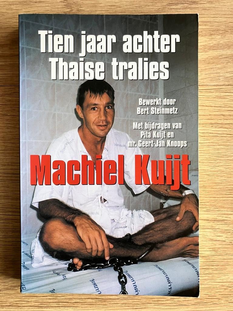 Tien jaar achter Thaise tralies - Machiel Kuijt, Ophalen of Verzenden, Zo goed als nieuw, Machiel Kuijt, Overige