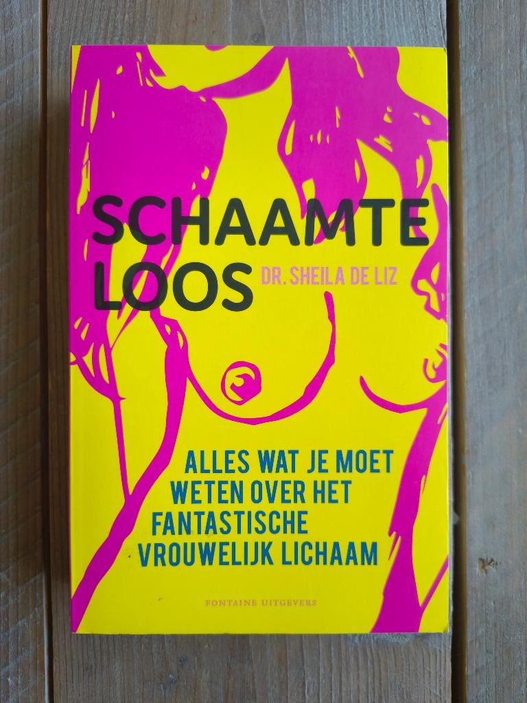 Schaamteloos - Sheila de Liz - 9789464040012, Ophalen of Verzenden, Zo goed als nieuw, Gezondheid en Conditie, Sheila de Liz