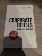Corporate Rebels: Make Work More Fun, Ophalen of Verzenden, Zo goed als nieuw, Management