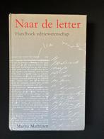 Naar de letter: Handboek editiewetenschap - Marita Mathijsen, Boeken, Ophalen of Verzenden, Alpha, Gelezen, WO
