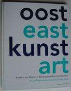 Oost East Kunst Art Amsterdam Oostelijk Havengebied, Ophalen of Verzenden, Zo goed als nieuw, Catalogus