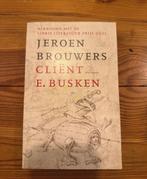 Jeroen Brouwers - Cliënt E. Busken, Boeken, Ophalen of Verzenden, Zo goed als nieuw, Jeroen Brouwers, Nederland