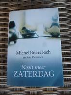 M. Boerebach  / Nooit meer zaterdag   (waargebeurd), Boeken, Overige Boeken, Gelezen, Michel Boerebach, Ophalen of Verzenden