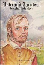 IJsbrand Jacobsz. de schaliedekker. Kees den Otter, Boeken, Ophalen of Verzenden, 15e en 16e eeuw, Gelezen, Kees den Otter