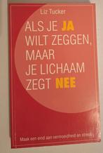 L. Tucker - Als je ja wilt zeggen, maar je lichaam zegt nee, L. Tucker, Dieet en Voeding, Ophalen of Verzenden, Zo goed als nieuw