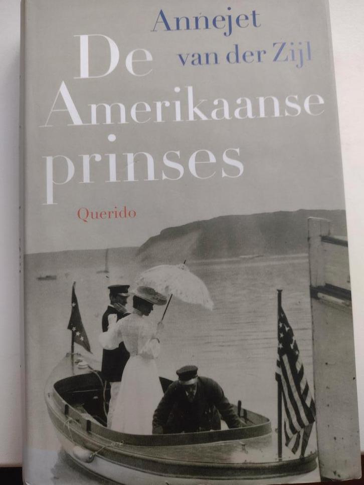 de Amerikaanse prinses / Annejet van der Zijl 9789021400730, Boeken, Historische romans, Zo goed als nieuw, Ophalen