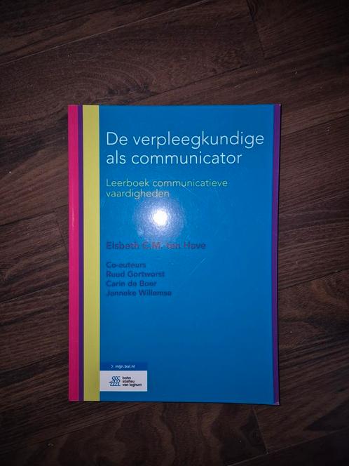 Elsbeth C.M. ten Have - De verpleegkundige als communicator, Boeken, Studieboeken en Cursussen, Zo goed als nieuw, HBO, Ophalen of Verzenden