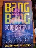 Aubrey Wood - Bang Bang Bodhisattva - 1st HC, Ophalen of Verzenden, Zo goed als nieuw, Aubrey Wood