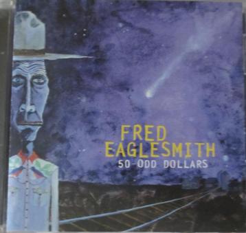CD Fred Eaglesmith - 50 - odd dollars beschikbaar voor biedingen