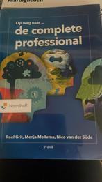 Roel Grit - De complete professional, Boeken, Studieboeken en Cursussen, Ophalen of Verzenden, Nieuw, HBO, Roel Grit; Menja Mollema; Nico van der Sijde