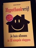 Hypotheekvrij! Je huis aflossen in 10 stappen, Boeken, Ophalen of Verzenden