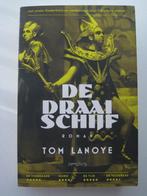 Tom Lanoye – De draaischijf, Ophalen of Verzenden, Zo goed als nieuw, België