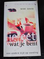 Je eet wat je bent - Marc David, Ophalen of Verzenden, Gelezen, Dieet en Voeding, Marc David