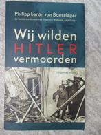 Wij wilden Hitler vermoorden- Philipp baron von Boeselager, Algemeen, Ophalen of Verzenden, P. baron von Boeselager, Zo goed als nieuw