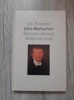 J.R. Broome - John Warburton, dienaar van een verbondsGod, Boeken, J.R. Broome, Ophalen of Verzenden, Zo goed als nieuw