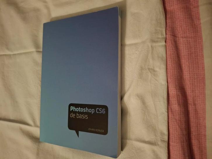 Johan Kerver - Photoshop CS6, Boeken, Informatica en Computer, Zo goed als nieuw, Ophalen of Verzenden