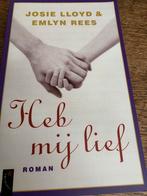 Josie Lloyd & Emlyn Reese: Heb mij lief, Boeken, Romans, Ophalen of Verzenden, Zo goed als nieuw, Nederland