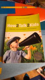 Adele Faber - How2talk2kids, Ophalen of Verzenden, Zo goed als nieuw, Adele Faber; Elaine Mazlish