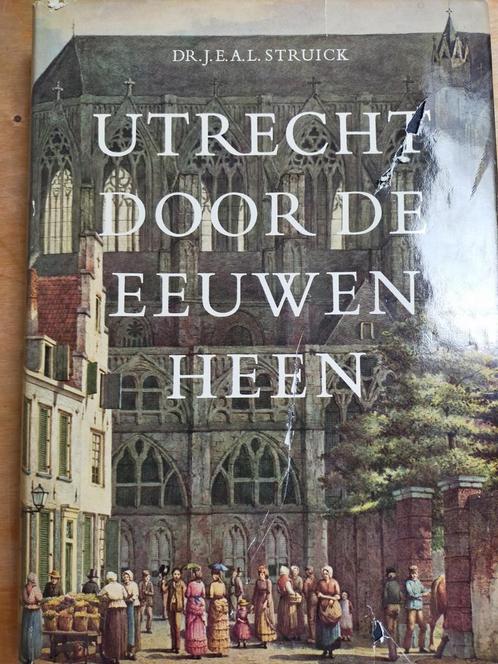 Utrecht door de Eeuwen Heen - Dr. Struick, Boeken, Geschiedenis | Stad en Regio, Gelezen, 20e eeuw of later, Ophalen of Verzenden