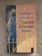 Frédérique Hébrard - Terug naar de Provence, Gelezen, Frédérique Hébrard, Ophalen of Verzenden, Europa overig