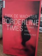 Dirk de Wachter - Borderline times, Boeken, Verzenden, Zo goed als nieuw, Dirk de Wachter