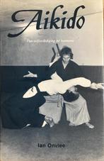 Aikido - van zelfverdediging tot harmonie, Verzenden, Vechtsport, Ian Onvlee, Zo goed als nieuw