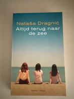 Altijd terug naar de zee - Natasa Dragnic, Ophalen of Verzenden, Zo goed als nieuw, Nederland