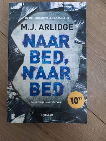 M.J. Arlidge - Naar bed, naar bed beschikbaar voor biedingen