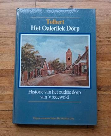 tolbert het oalerliek dorp geschiedenis in woord en beeld  beschikbaar voor biedingen